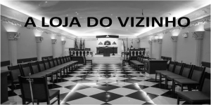 Grande Oriente Independente de São Paulo: A LOJA DO VIZINHO