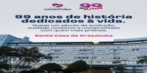 Santa Casa de Araçatuba completou 99 anos de história