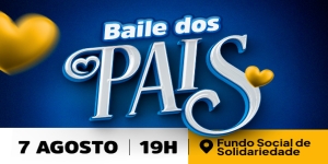 Fundo Social de Solidariedade de Birigui realizará ‘Baile dos Pais’ no dia 7 de agosto