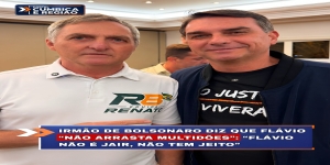  Irmão de Bolsonaro diz que Flávio “não arrasta multidões”: “Flávio não é Jair, não tem jeito” 