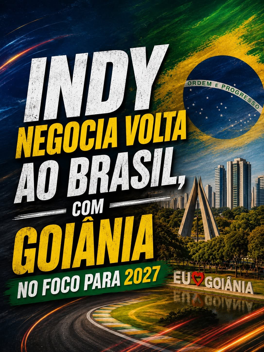  OTIMISMO CRESCE PARA A VOLTA DA INDY AO BRASIL E GOIÂNIA SERIA O DESTINO PARA 2027