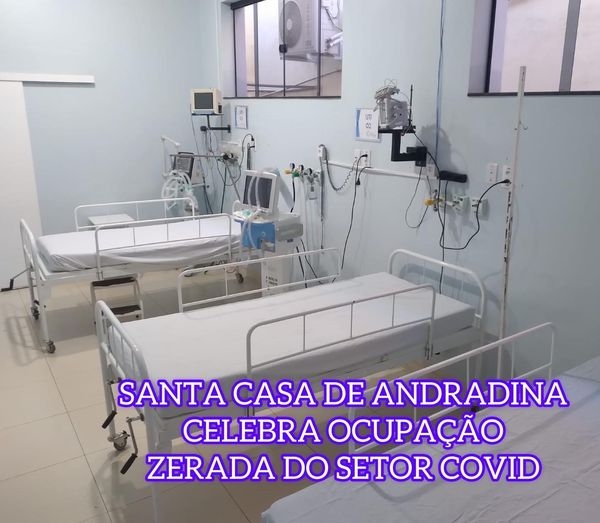 SANTA CASA DE ANDRADINA CELEBRA OCUPAÇÃO ZERADA DO SETOR COVID