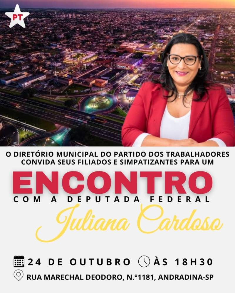 Deputada Federal Juliana Cardoso participa de encontro com filiados do PT em Andradina