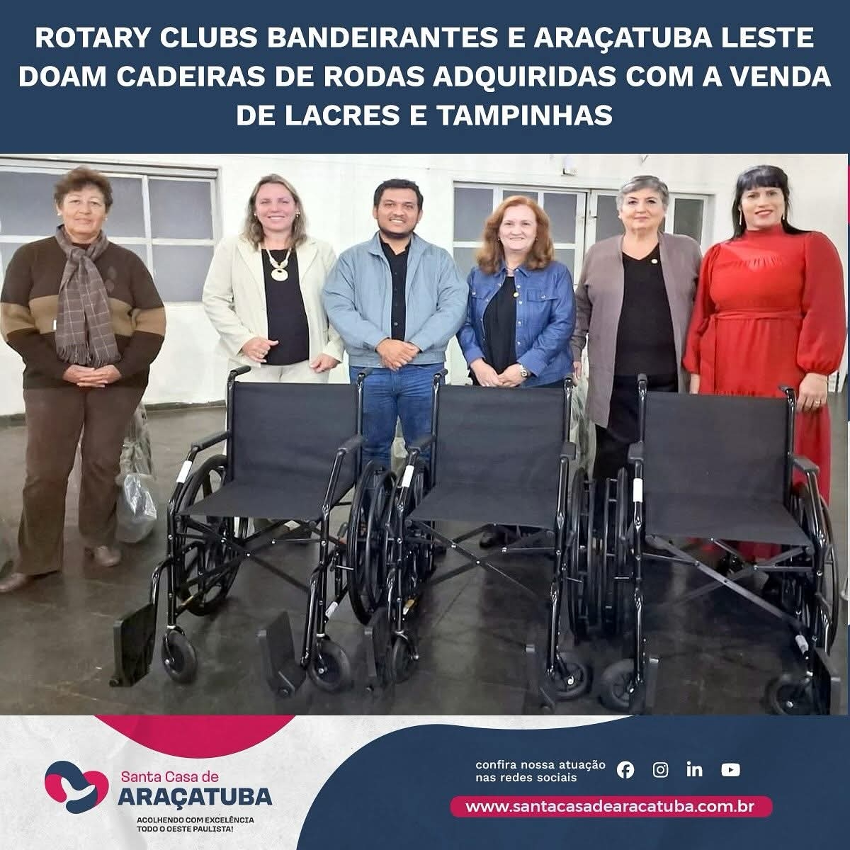 Santa Casa de Araçatuba recebeu 03 cadeiras de rodas doadas pelos Rotary Clubs