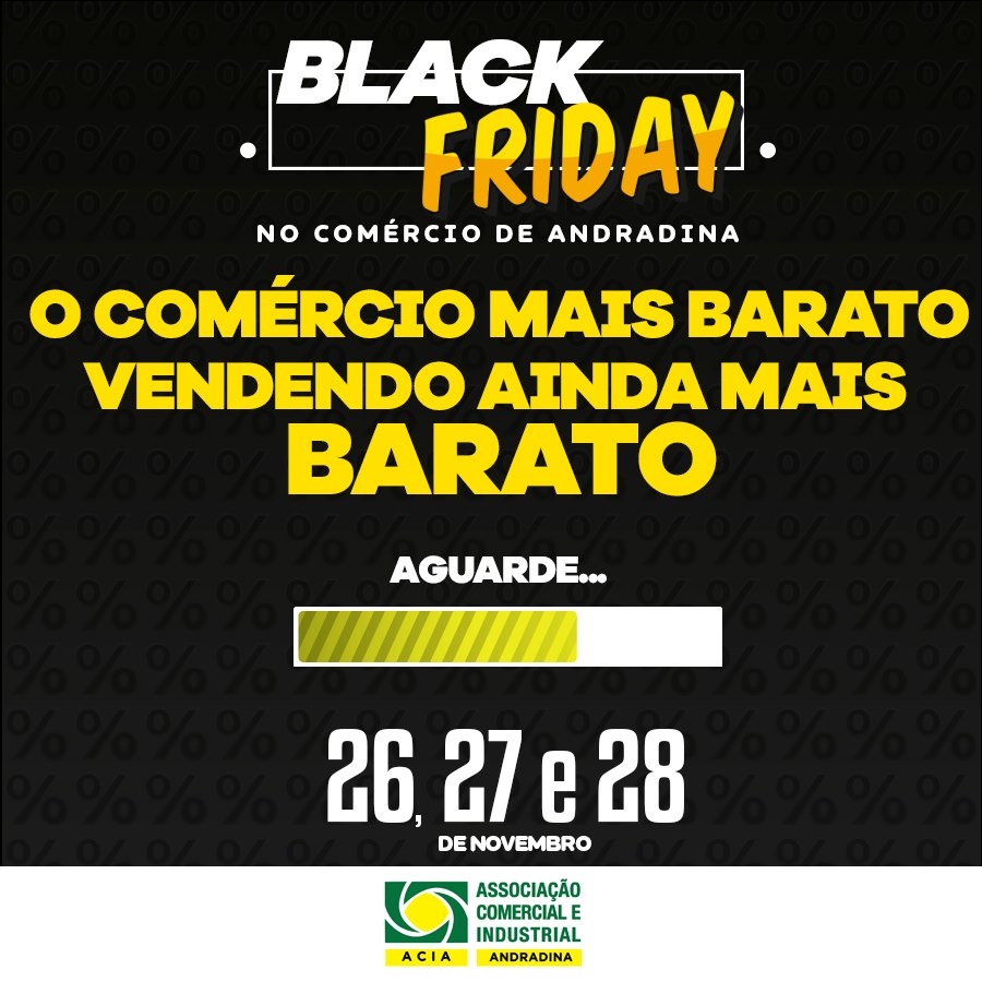 ASSOCIAÇÃO COMERCIAL INDUSTRIAL ANDRADINA REALIZA BLACKFRIDAY