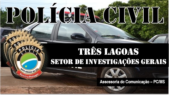 Foragido do Estabelecimento Penal da Gameleira é capturado pela Polícia Civil em Três Lagoas