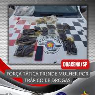 POLÍCIA MILITAR PRENDE MULHER POR TRÁFICO DE DROGAS EM DRACENA