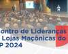 Encontro de Lideranças das Lojas Maçônicas do GOP 2024