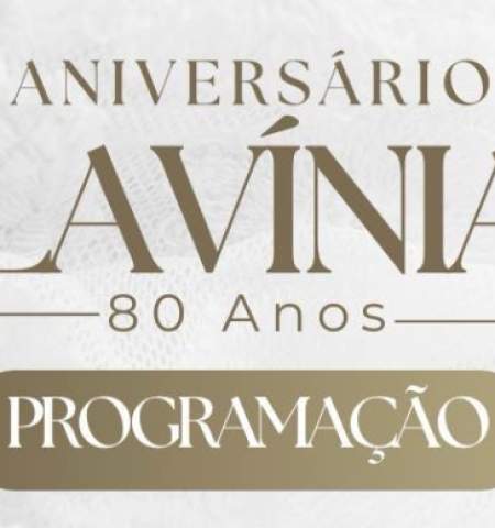 Lavínia celebra 80 anos com programação especial; confira as festividades