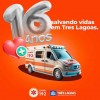 16 anos do SAMU em Três Lagoas: 16 anos salvando vidas!