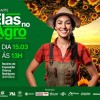 Encontro com Elas no Agro em Andradina acontece sexta na Expoan