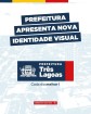 Nova identidade visual da Prefeitura Municipal de Três Lagoas: modernidade e tradição de mãos dadas