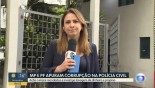 MP e PF prendem 9 em operação contra esquema de corrupção e lavagem de dinheiro na Polícia Civil de SP MP e PF prendem 9 em operação contra esquema de corrupção e lavagem de dinheiro na Polícia Civil de SP