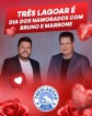 Dia dos Namorados em Três Lagoas tem Show da dupla Bruno e Marrone