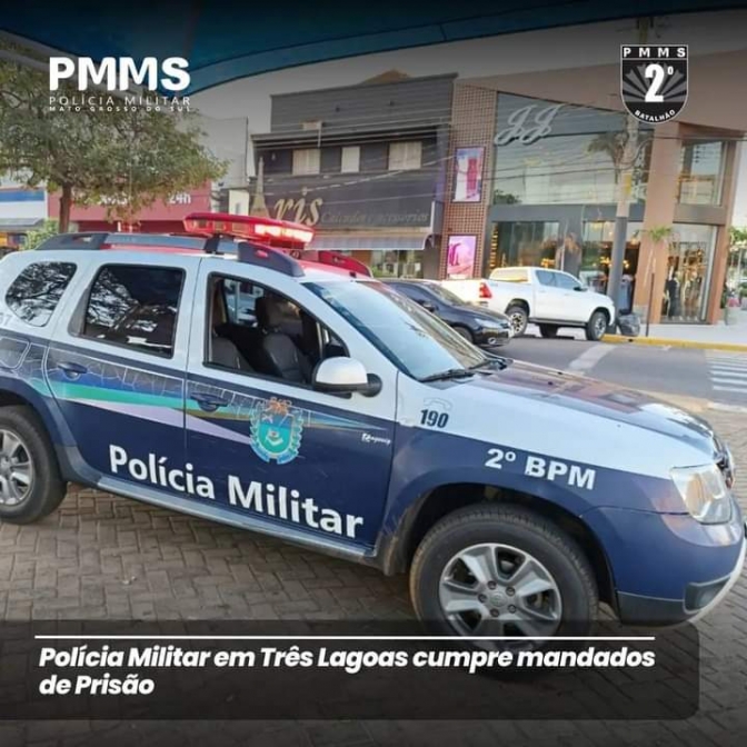 2º Batalhão de Polícia Militar de Três Lagoas faz o cumprimento de 02 mandados de prisão