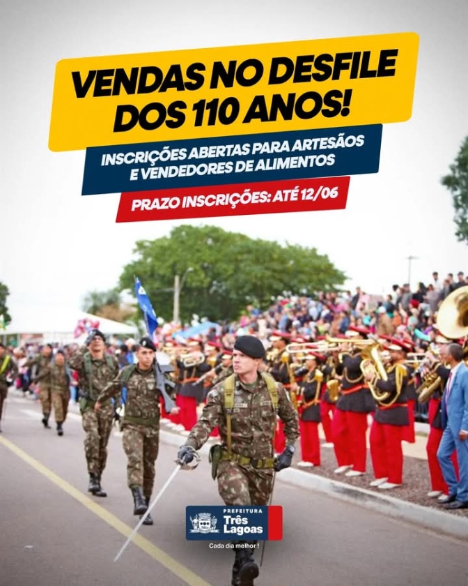 OPORTUNIDADE: INSCRIÇÕES ABERTAS PARA VENDER NO DESFILE DE 110 ANOS EM TRÊS LAGOAS