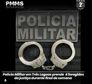 Polícia Militar em Três Lagoas prende 04 foragidos da justiça durante final de semana