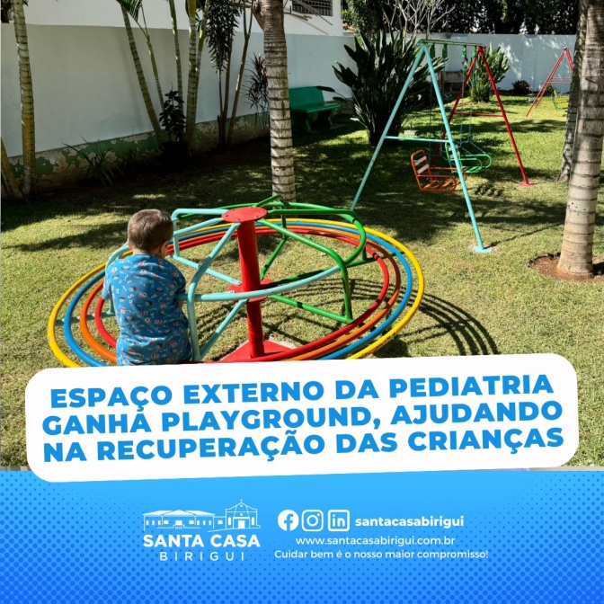 Santa Casa de Birigui na área externa da Pediatria agora conta um playground