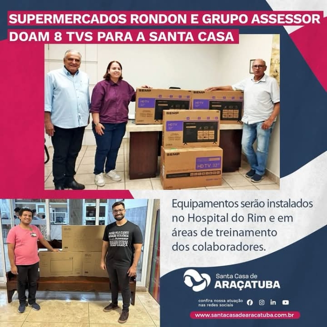 Supermercados Rondon e Grupo Assessor doam 8 televisores para Santa Casa de Araçatuba