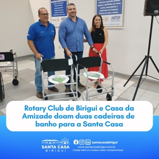 Rotary Club de Birigui e a Casa da Amizade doaram 02 cadeiras de banho para obesos à Santa Casa de Birigui