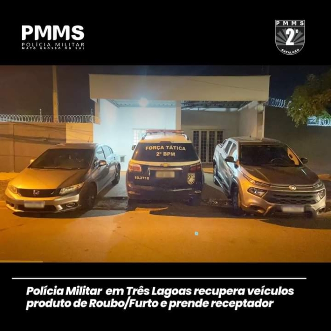 Polícia Militar de Três Lagoas recuperara 2 veículos produto de roubo e furto e faz a prisão do receptador