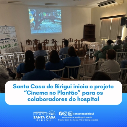 Santa Casa de Birigui inicia o projeto Cinema no Plantão