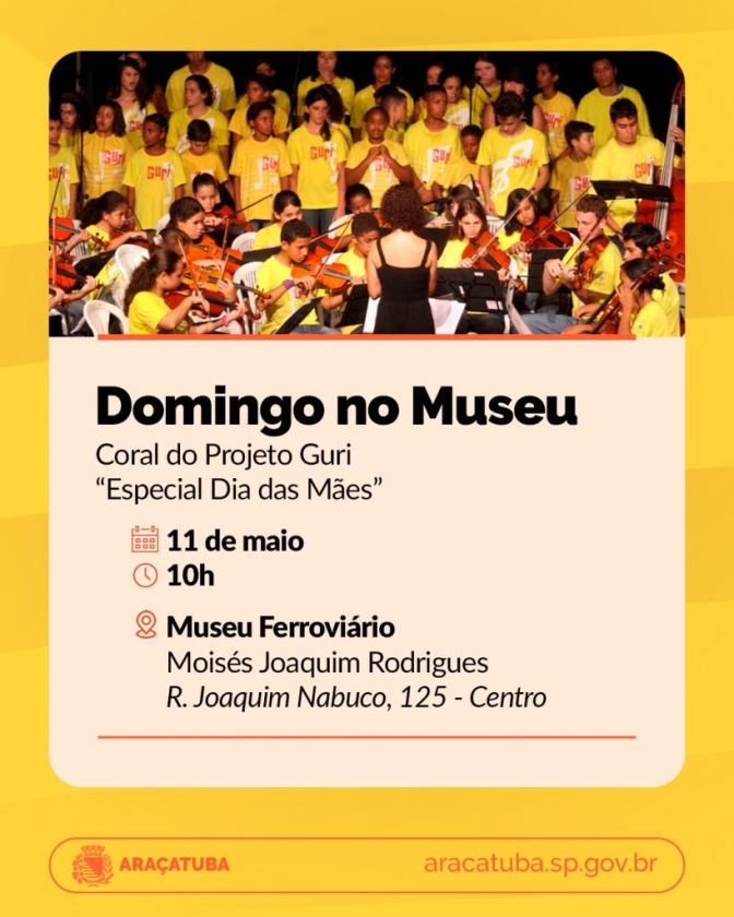 Museu Ferroviário de Araçatuba vai celebrar Dia das Mães com coral do Projeto Guri