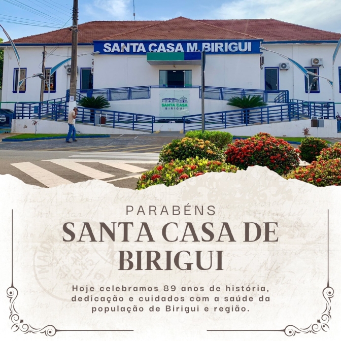 SANTA CASA DE BIRIGUI CELEBRA 89 ANOS