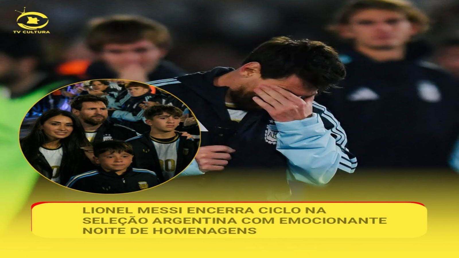 LIONEL MESSI DESPEDE-SE OFICIALMENTE DA SELEÇÃO ARGENTINA EM NOITE MARCADA POR HOMENAGENS